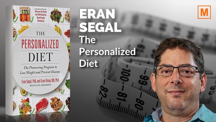 The Personalized Diet by Dr. Eran Elinav and Dr. Eran Segal